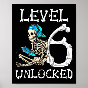 Level 6 Unlocked Skeleton Gamer Video Gaming 6th B Poster