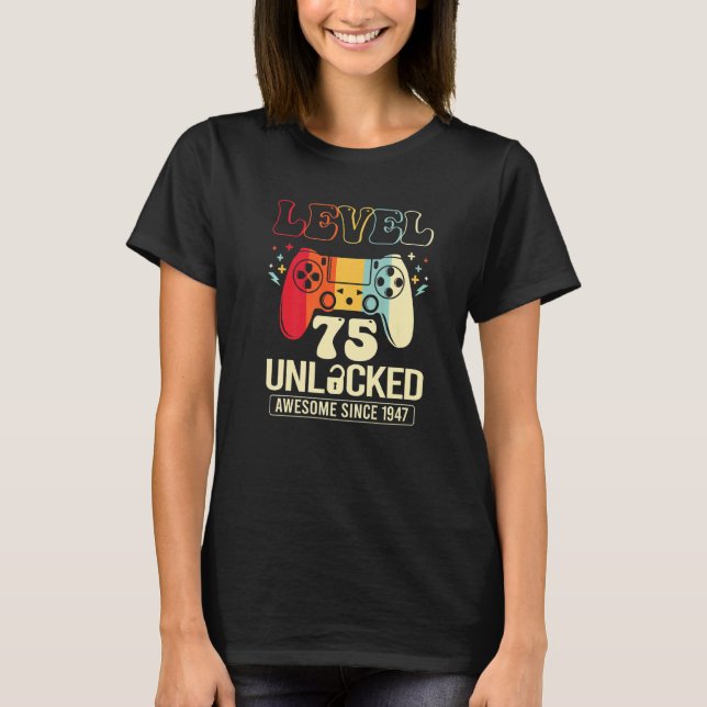 Level 75 Unlocked Awesome 1947 Video Game 75th Bir T-Shirt (Front)