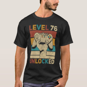 Level 76 Unlocked 76th Birthday 76 Years Old Gamer T-Shirt