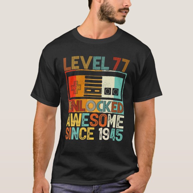 Level 77 Unlocked Awesome Since 1945 77Th Birthday T-Shirt (Front)