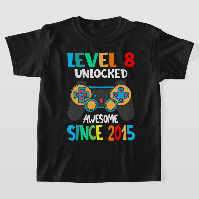 Level 8 Unlocked Awesome Since 2015-8th Birthday G T-Shirt (Laydown)