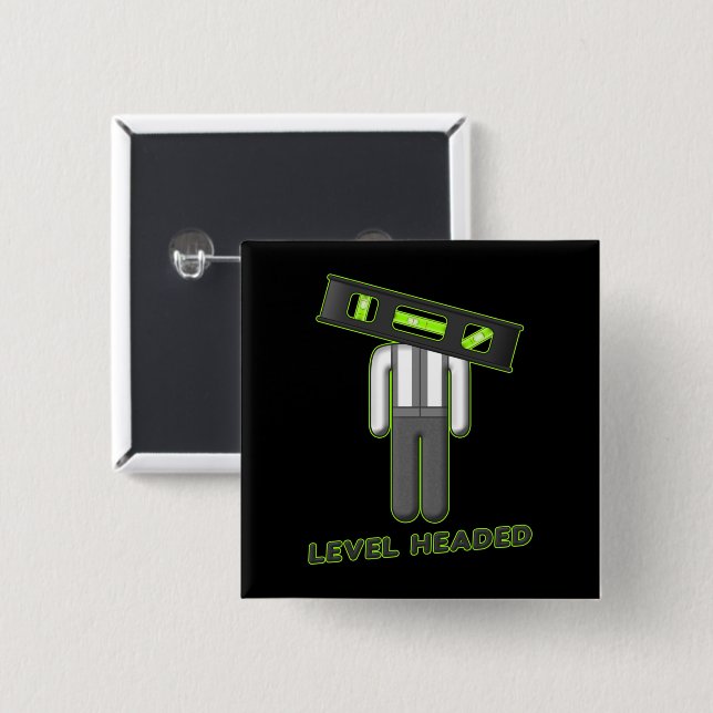 Level Headed -  15 Cm Square Badge (Front & Back)