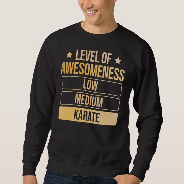 Level Of Awesomeness Karate Sweatshirt (Front)