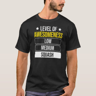 Level Of Awesomeness Squash T-Shirt