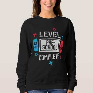 Level Pre School Complete Video Game Last Day Of S Sweatshirt