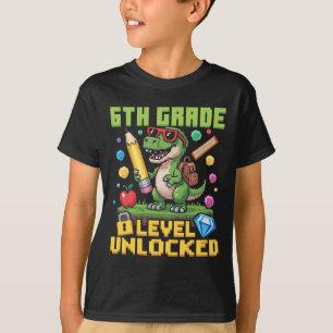 Level Unlocked 6th Grade Dinosaur Ck To School Gam T-Shirt