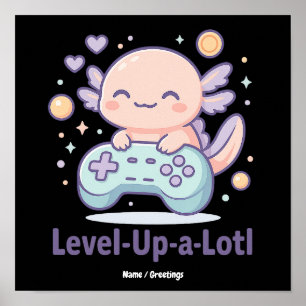 Level-Up-a-Lotl Cute Gamer Axolotl Kawaii Cosy Poster