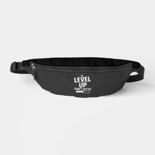 Level up don't settle bum bags