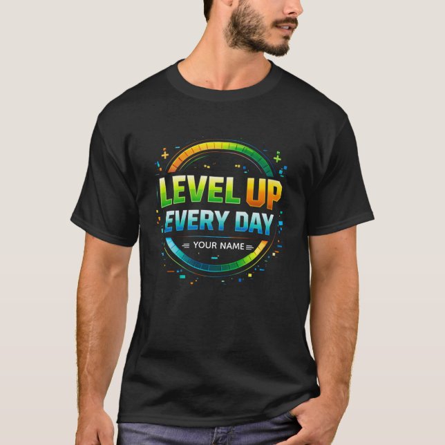 Level Up Every Day Gamer Motivation Design | XP Pr T-Shirt (Front)
