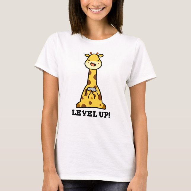 Level Up Funny Giraffe Pun  T-Shirt (Front)