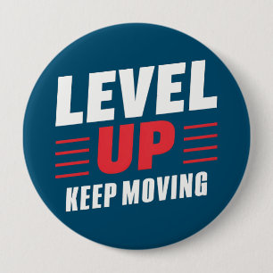 Level Up Keep Moving 10 Cm Round Badge