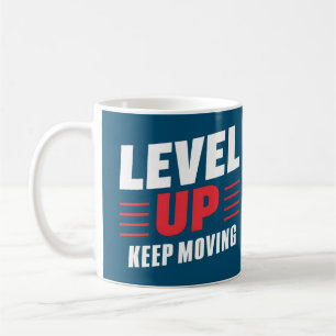 Level Up Keep Moving Coffee Mug