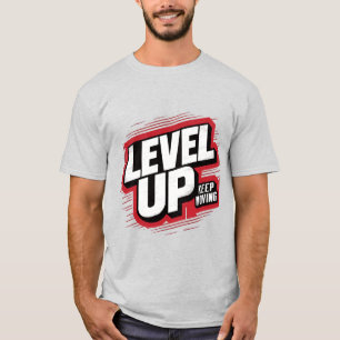 Level Up Keep Moving T-Shirt