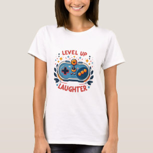 level up laughter T-Shirt