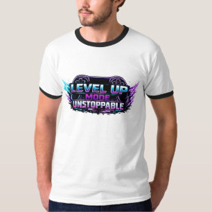​🎮 LEVEL UP MODE: UNSTOPPABLE 🔥 THE ULTIMATE GAM T-Shirt