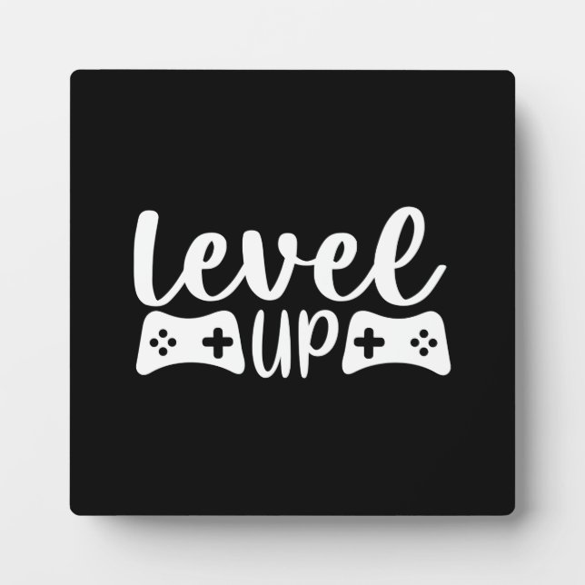 Level Up, Motivational Video Game, Gamer, Gaming P Plaque (Front)