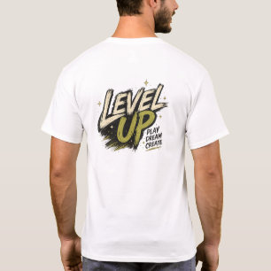 Level Up   Retro Gaming Typography   Play Dream  T-Shirt