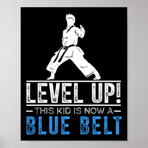 Level Up! This Kid Is Now A Blue Belt Karate Award Poster