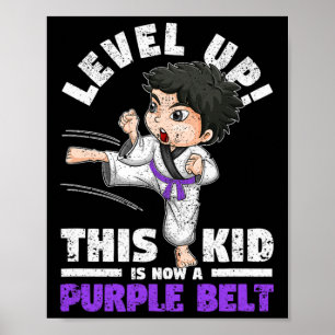 Level Up This Kid Is Now A Purple Belt Karate Mart Poster