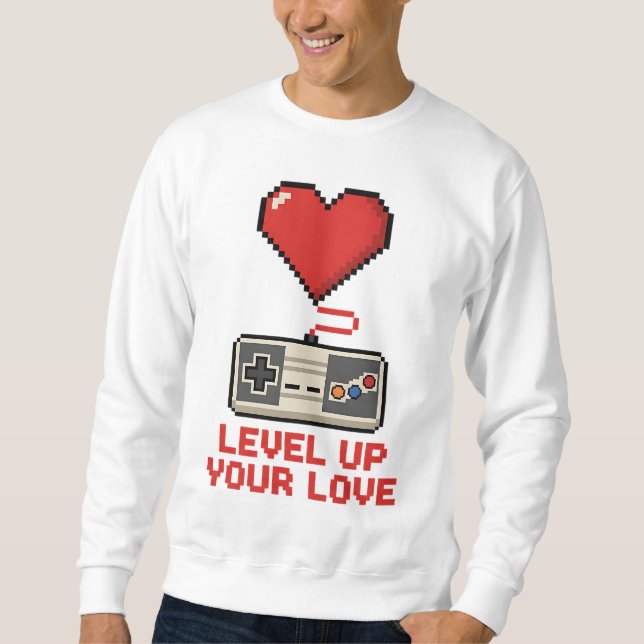 Level Up Your Love, Retro Pixel Gaming Design Sweatshirt (Front)