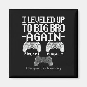 Leveled Up To Big Bro Again Brother Gamer Player 3 Magnet