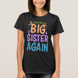 Leveled up to Big Sister I am Going to be a Big Si T-Shirt