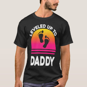 Leveled Up to Daddy Soon to be Dad Father T T-Shirt
