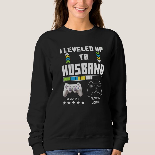 Leveled Up To Husband Gaming Controller Couple Gam Sweatshirt (Front)