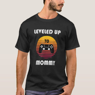 Leveled Up To Mommy Funny Mom Gaming Gamer Level U T-Shirt