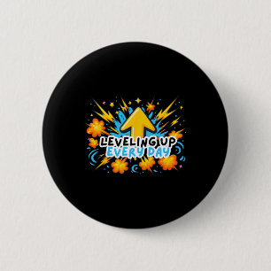Leveling Up Every Day Ck To School Shirt Gamer Boy 6 Cm Round Badge