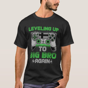 Leveling Up To Big Bro Again Video Gamer Big Broth T-Shirt
