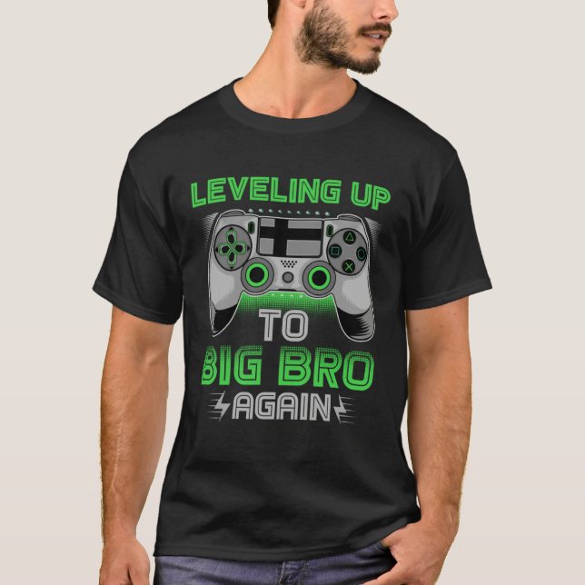 Leveling Up To Big Bro Again Video Gamer Big Broth T-Shirt (Front)