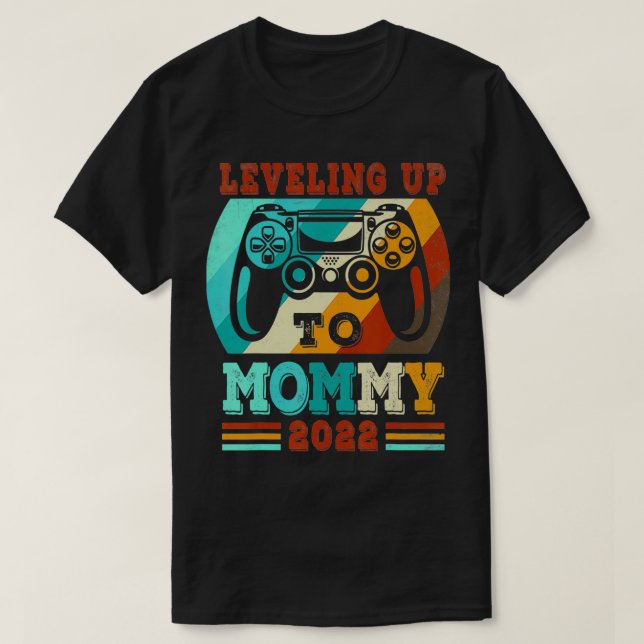 Leveling Up To Mommy EST 2022 Video Game Player  T-Shirt (Design Front)
