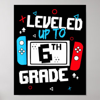 Levelled Up To 6th Grade Video Gaming Funny Back T Poster