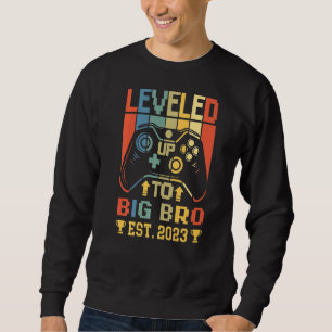 Levelled Up To Big Brother 2023 Soon To Be Big Bro Sweatshirt