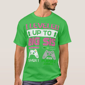 Levelled Up To Big Sister 2023 Cute I'm Going To B T-Shirt