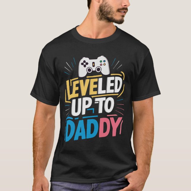 Levelled up to daddy T-Shirt (Front)