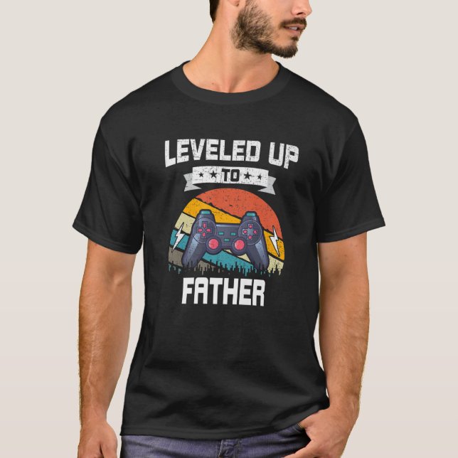 Levelled Up To Father Video Gamer Gaming T-Shirt (Front)