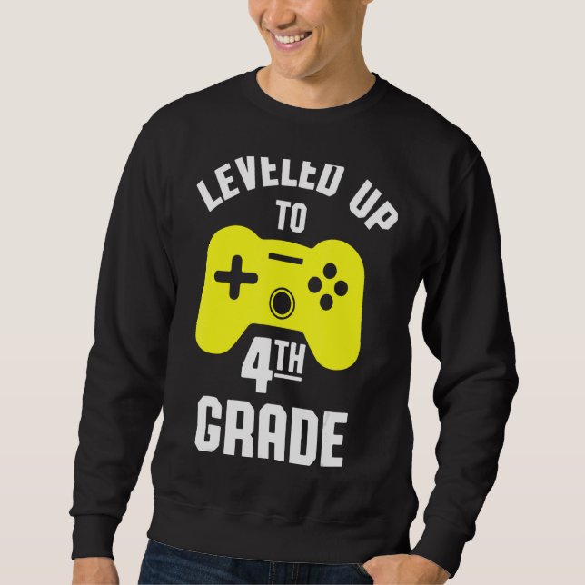 Levelled Up To Fourth Grade First Day Of School 4t Sweatshirt (Front)