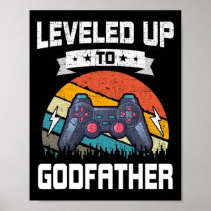 Levelled Up To Godfather Video Gamer Gaming 4  Poster