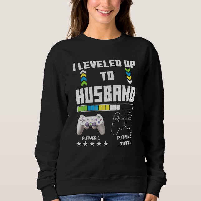 Levelled Up To Husband Gaming Controller Couple Ga Sweatshirt (Front)