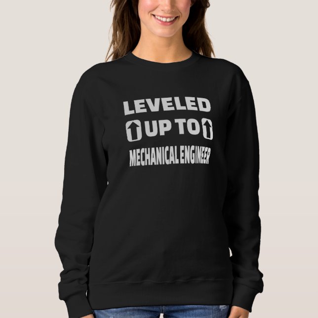 Levelled Up To Mechanical Engineer Sweatshirt (Front)