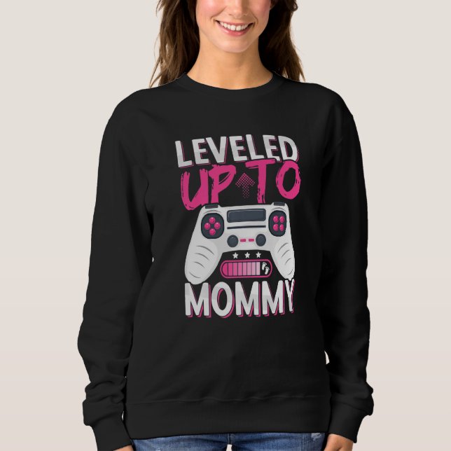 Levelled Up To Mummy Future Mum Soon To Be Mummy L Sweatshirt (Front)