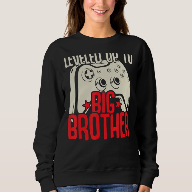 Levelled Up To The Big Brother Controller Gamer Sweatshirt (Front)