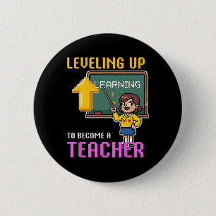 Levelling Up Teacher Ck To School Funny Gamer Girl 6 Cm Round Badge