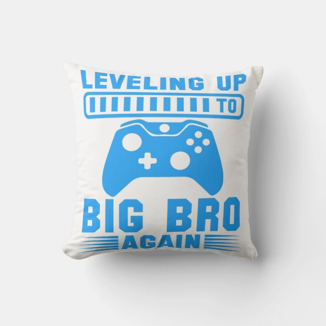 Levelling Up To Big Bro Again Cushion (Front)