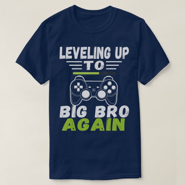 Levelling Up To Big Bro Again Loading  Future Brot T-Shirt (Design Front)