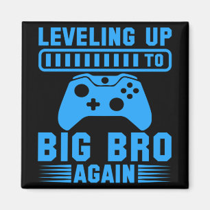 Levelling Up To Big Bro Again Magnet