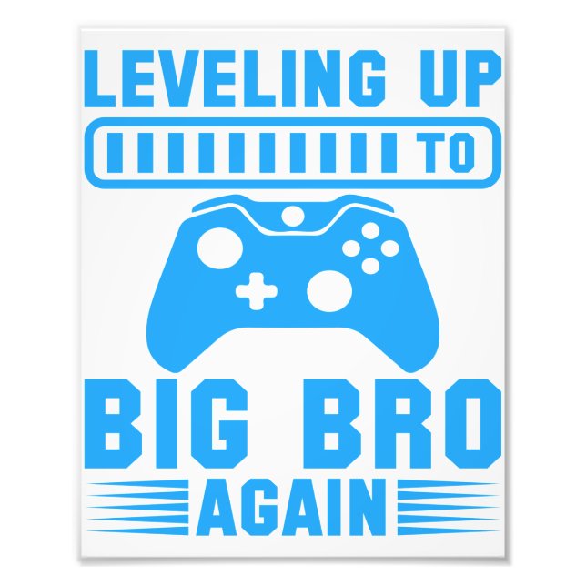 Levelling Up To Big Bro Again Photo Print (Front)