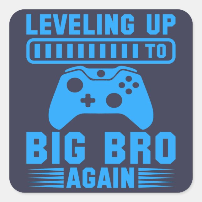 Levelling Up To Big Bro Again Square Sticker (Front)